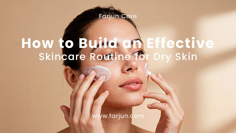 Skincare Routine for Dry Skin