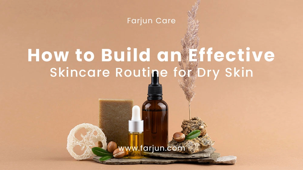 Skincare Routine for Dry Skin